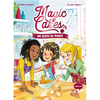Magic Cakes - Tome 1 - Un zeste de magie, tome 1