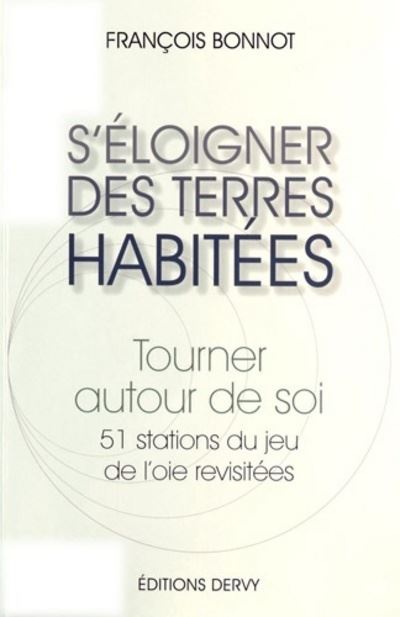 S'éloigner des terres habitées - Tourner autour de soi