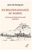 En reconnaissance au Maroc - Sur les pas de Charles de Foucauld explorateur
