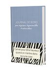 Journal de bord pour atypiques, hypersensibles et autres zèbres