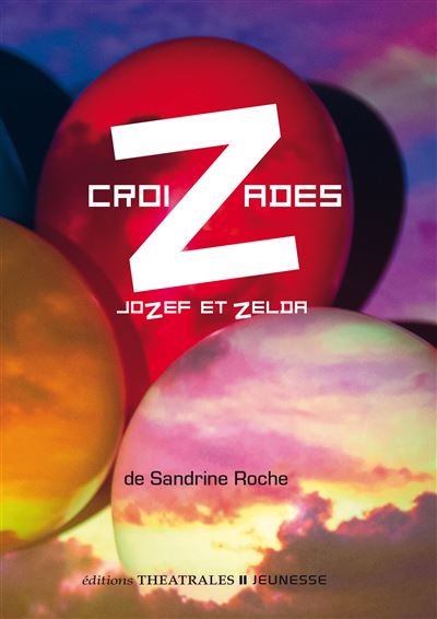 CroiZades Jozef et Zelda - Sandrine Roche - broché