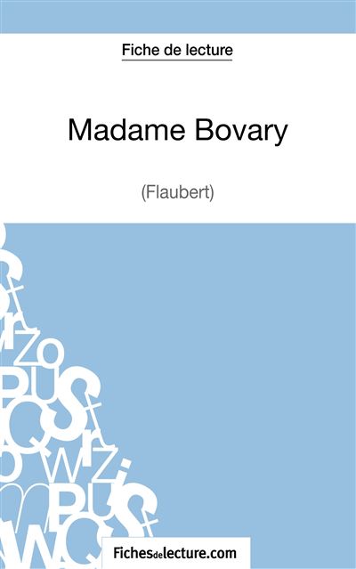 Fiche de lecture : Madame Bovary de Flaubert