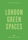 An Opinionated Guide to London Green Spaces