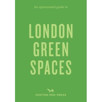 An Opinionated Guide to London Green Spaces