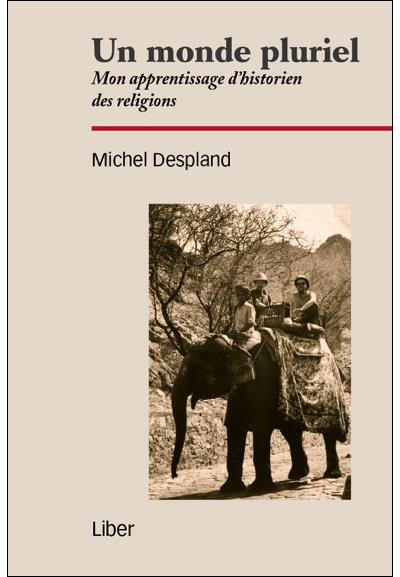 Un monde pluriel - Mon apprentissage d'historien des religions
