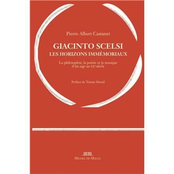 Giacinto Scelsi, les horizons immémoriaux