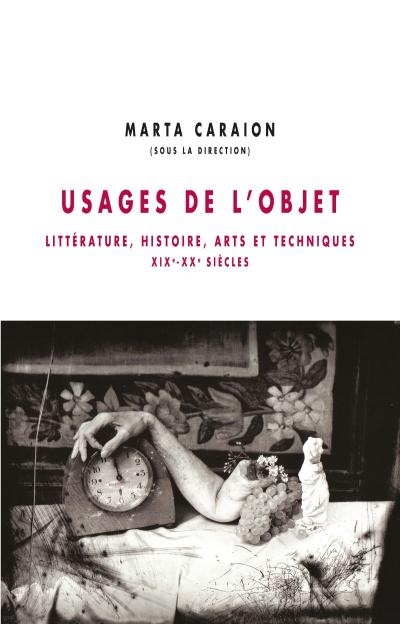 Usages de l'objet - litterature, histoire, arts...
