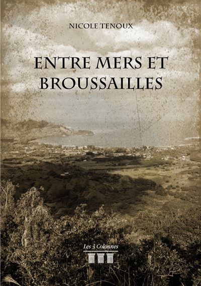 Entre Mers et Broussailles - Nicole Tenoux - broché
