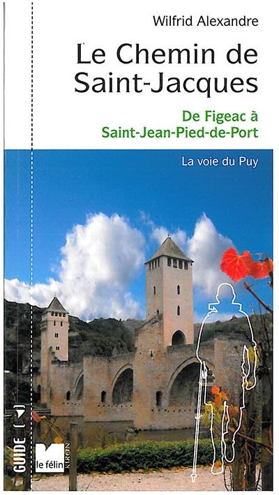 Le chemin de Saint-Jacques - De Figeac à Saint-Jean-pied-de-