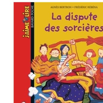 J Aime Lire N1 Dispute Des Sorcieres Poche Agnes Bertron Achat Livre Fnac
