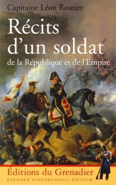 Récits d'un soldat de la République et de l'Empire