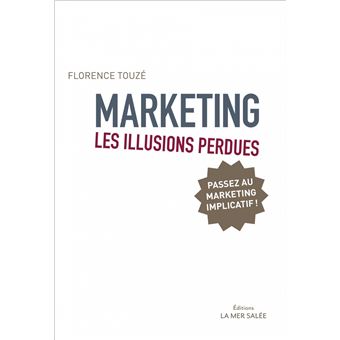 Marketing - Les illusions perdues - Passez au marketing