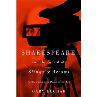 Shakespeare and the World of “Slings & Arrows” - 1