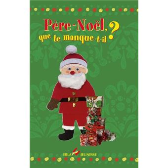 couverture de : P&egrave;re-No&euml;l, que te manque-t-il ?