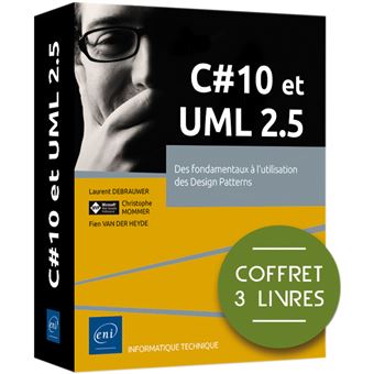 C# 10 et UML 2.5 - Coffret de 3 livres : Des fondamentaux à l'utilisation des Design Patterns