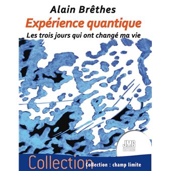 Expérience quantique - Les trois jours qui ont changé ma vie