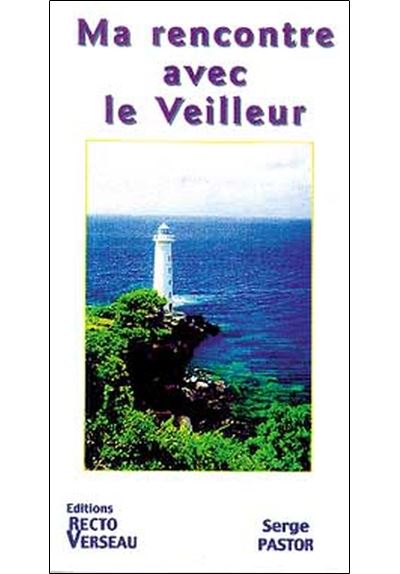 Ma rencontre avec le veilleur