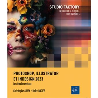 Photoshop, Illustrator et InDesign 2023 - Les fondamentaux