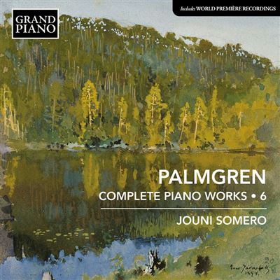 Œuvres pour piano L'Intégrale Volume 6 - Selim Palmgren - CD album ...