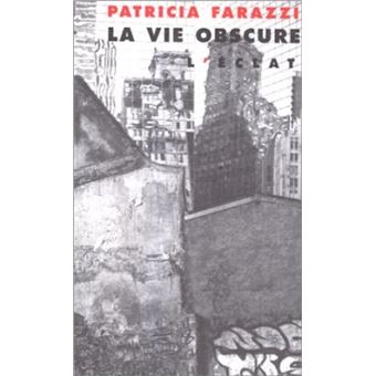 La vie obscure broché Patricia Farazzi Achat Livre fnac