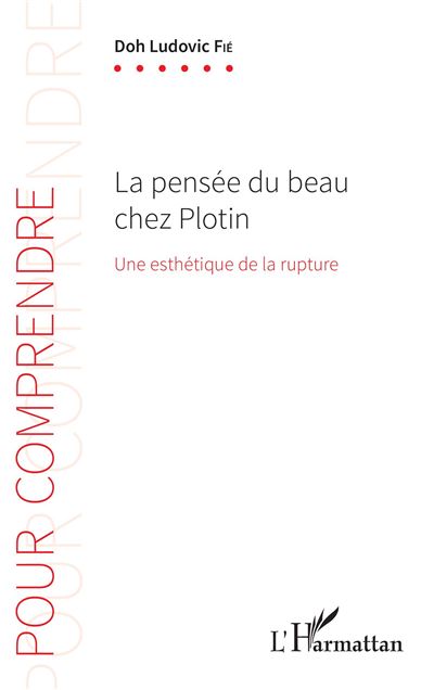 La pensee du beau chez plotin:une esthetique de la rupture