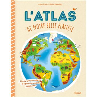 L'atlas de notre belle planète