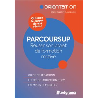 Parcoursup - Réussir son projet de formation motivé