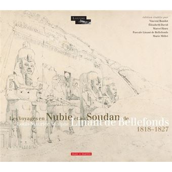 Les voyages en Nubie et au Soudan de Louis Maurice Adolphe Linant de Bellefonds