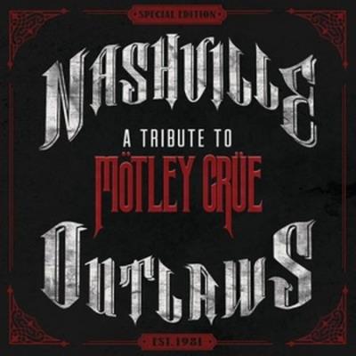 Nashville Outlaws : A tribute to Mötley Grüe