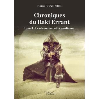 Chroniques du Raki Errant - Tome I : Le nécromant et la gardienne ...