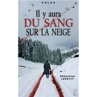 Il y aura du sang sur la neige