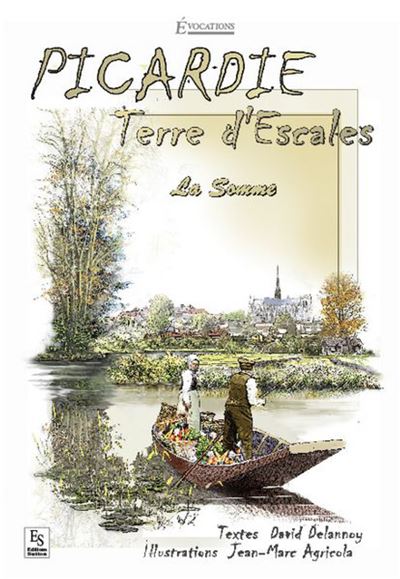 Picardie, terre d'escales, la Somme