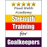 Paul Webb Academy: Strength Training for Goalkeepers [Football | Soccer Series]