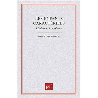 Les enfants caractériels. l'injure et la violence