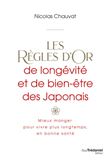 Les règles d'or de longévité et de bien-être des Japonais - Mieux manger pour vivre plus longtemps,