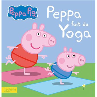 Peppa Pig - Peppa Pig-Peppa fait du yoga - Collectif - cartonné