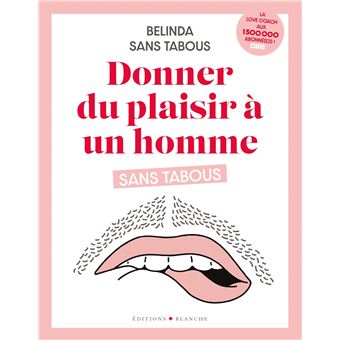 Donner du plaisir à un homme sans tabous