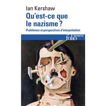 Qu Est Ce Que Le Nazisme Problemes Et Perspectives D Interpretation Poche Ian Kershaw Jacqueline Carnaud Achat Livre Ou Ebook Fnac