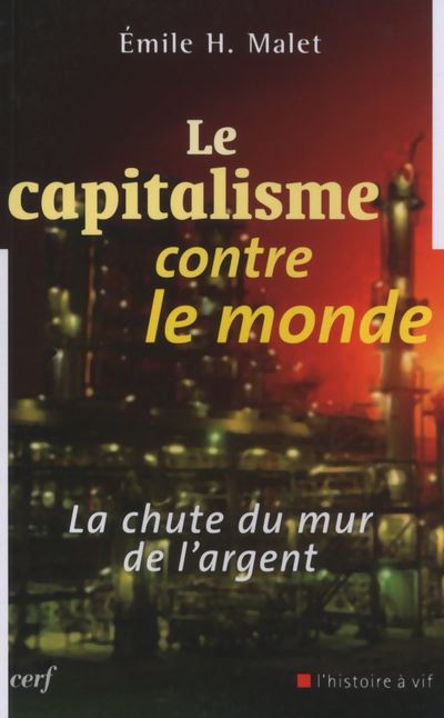 Le Capitalisme contre le monde - Emile H. Malet - broché