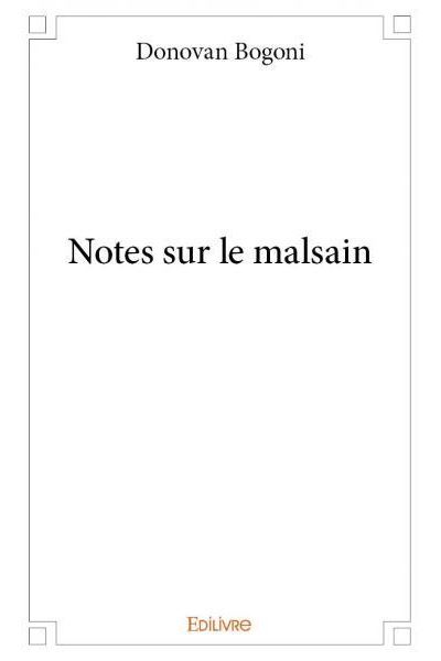Notes sur le malsain