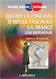 Quand la cinéaste d'Hitler fascinait la France