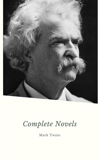 Mark Twain. The Complete Novels - Ebook (ePub) - Mark Twain - Achat ...