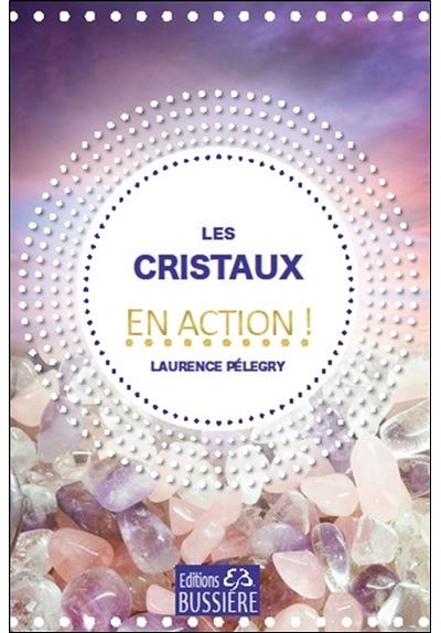 Les cristaux en action