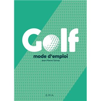 Golf, Mode D'emploi - Nouvelle édition Nouvelle édition - Broché - Jean ...