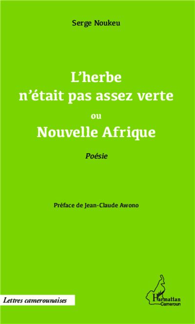 L'herbe n'était pas assez verte ou Nouvelle Afrique