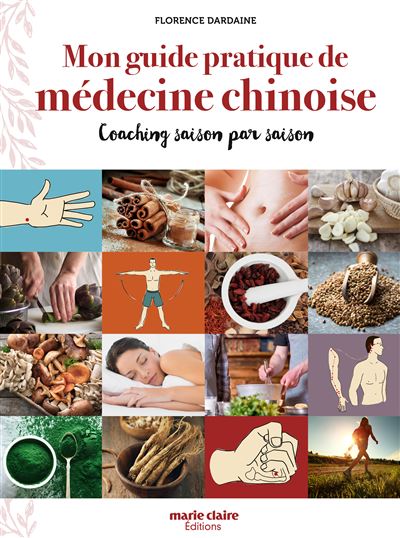 Mon guide pratique de médecine chinoise