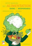 Petit manuel de l'alimentation saine et responsable