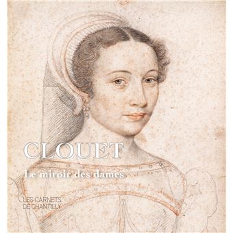 Clouet, le miroir des dames