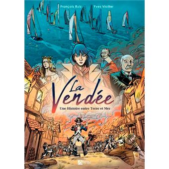 La Vendée, Une Histoire Entre Terre Et Mer