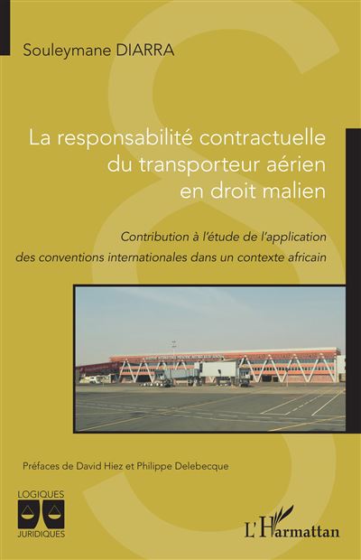 La responsabilité contractuelle du transporteur aérien en droit malien - Souleymane Diarra - broché